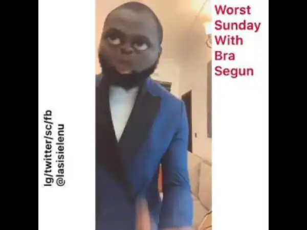 Lasisi Elenu – Worse Sunday Of My Life (Bra Segun)